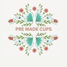 Pre-Made Cups